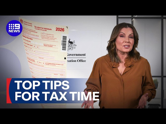 Watch this BEFORE filing your 2026 tax return | 9 News Australia