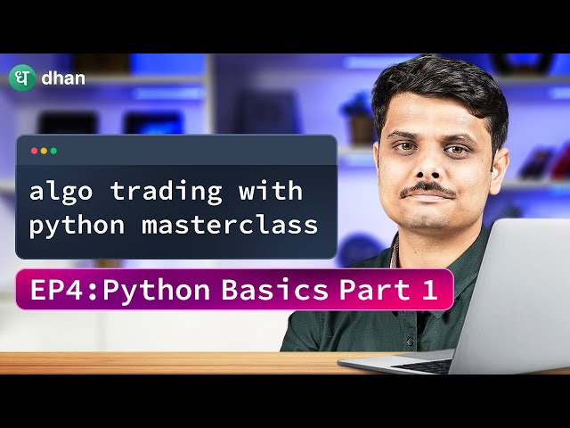 Master Algo Trading with Python | Episode 4: Python Basics (Part 1) | Algo Trading FREE Course