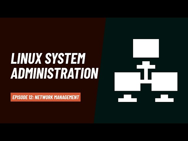 Linux System Administration: Network Management