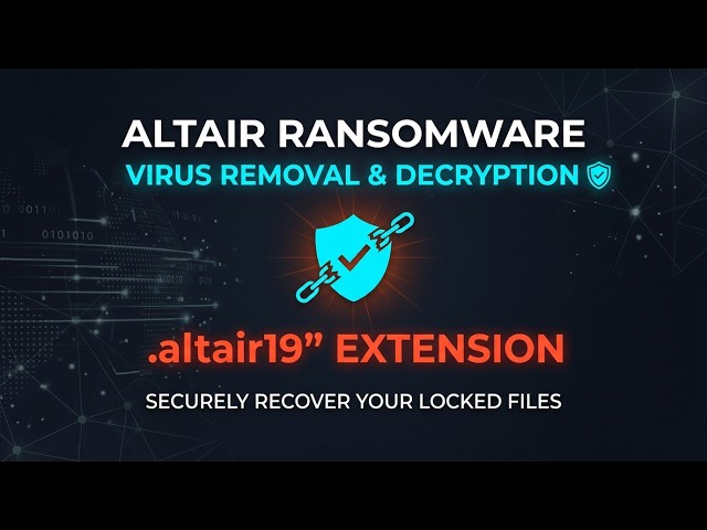|| SOLVED ✅🔘|| Altair (.altair19) Ransomware Virus - removal and Decryption