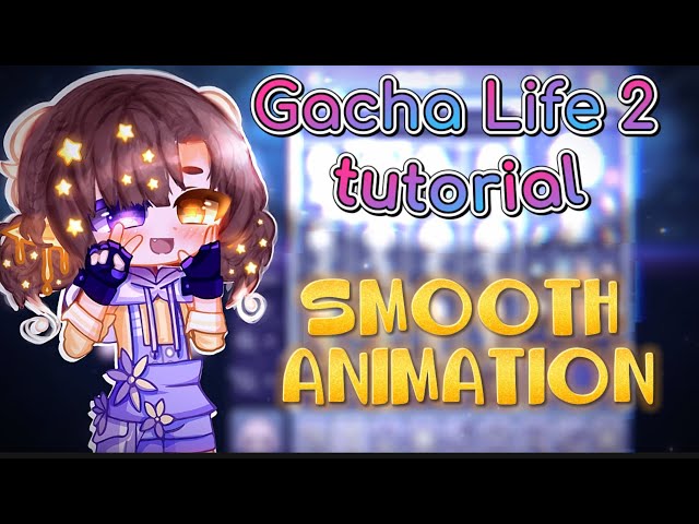 🩵🤍 How to make SMOOTH ANIMATIONS || Gacha Life 2 VOICED TUTORIAL 🤍🩵