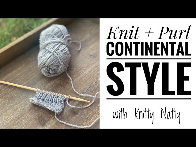 Knitty Natty | Tutorials | Knit + Purl {Continental}