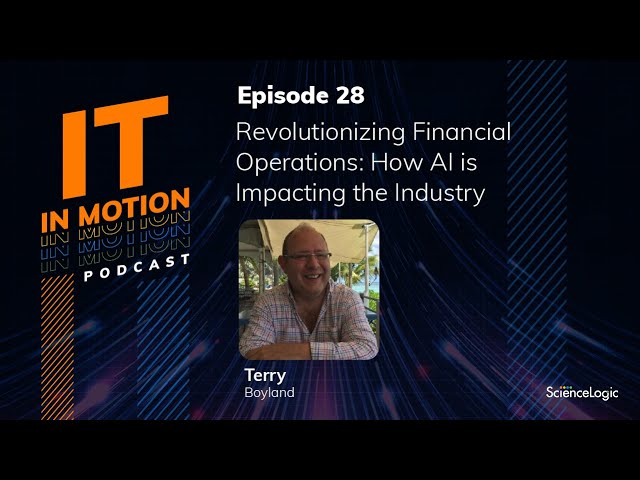 Revolutionizing Financial Operations: How AI is Impacting the Industry - IT in Motion Ep. 28