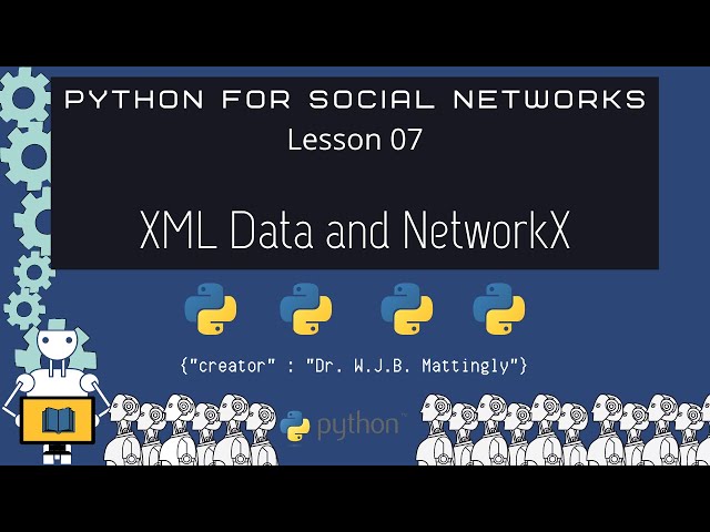 Python for Social Networks (07: XML Data and Networkx)