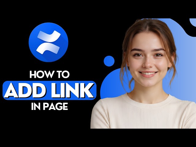 How to Add Link in Confluence Page [2026 Full Guide]