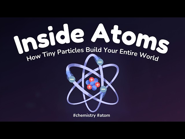 Inside Atoms: How Tiny Particles Build Your Entire World #chemistry #atom