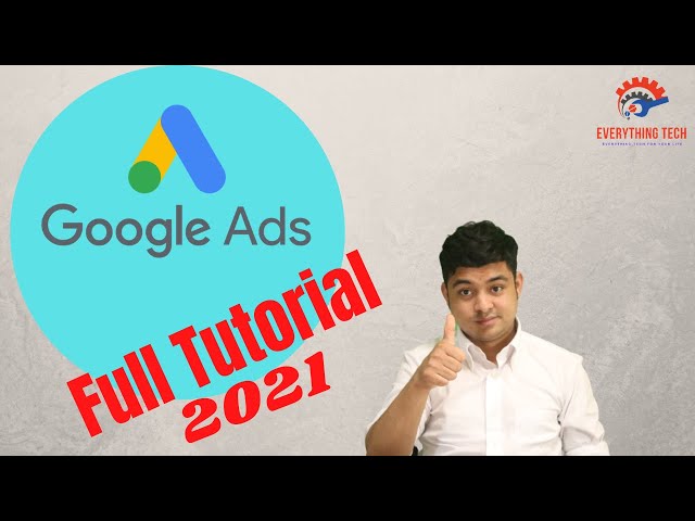 Google Ads Tutorial || Create campaign || 2021|| Step-By-Step for Beginners || EverythingTech