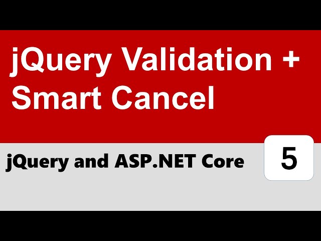 jQuery and ASP.NET Core #5 - jQuery Validation + Smart Cancel