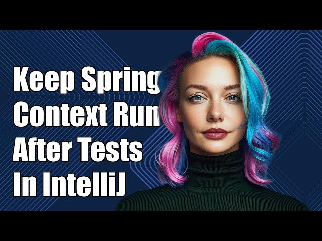 How to Keep Spring Context Running After Test Suite Ends in IntelliJ
