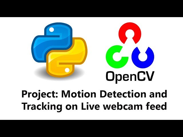 Computer Vision with Python and OpenCV - Motion Tracking and Detection