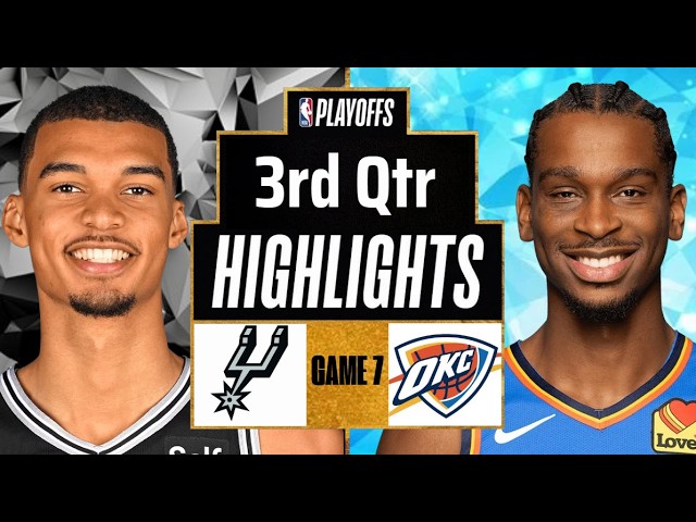 Spurs vs Thunder Highlights Today 3rd Qtr | May 30 | 2026 NBA Playoff Full Highlights Game 7