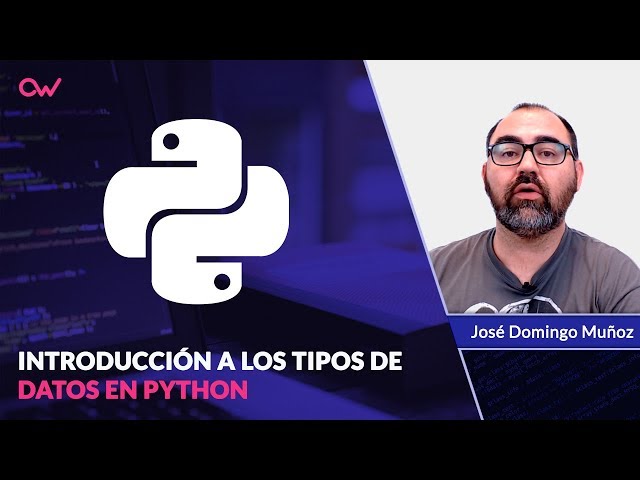 INTRODUCCIÓN A LOS TIPOS DE DATOS EN PYTHON