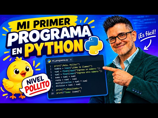 🐣 Python Nivel Pollito: Mi primer programa en python