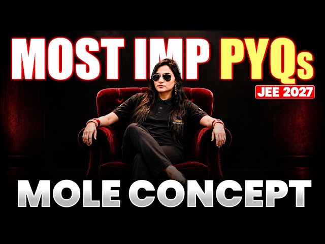 Mole Concept - Most Imp. PYQs in 1 Shot | JEE Main & Advanced | JEE 2027 Chemistry | Shilpi Mam