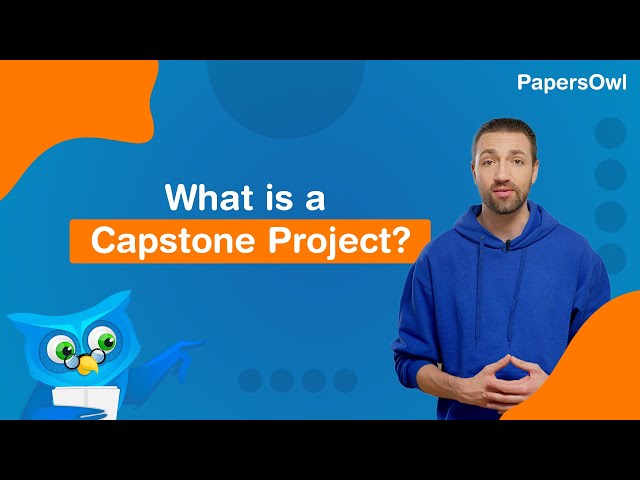 What Is A Capstone Project? - PapersOwl