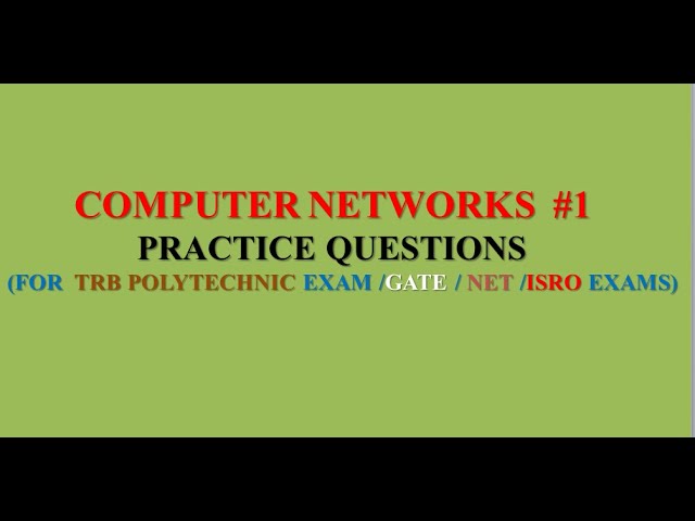TRB POLYTECHNIC EXAM/ GATE / UGC NET / ISRO EXAMS STUDY SERIES -Computer Networks Part1