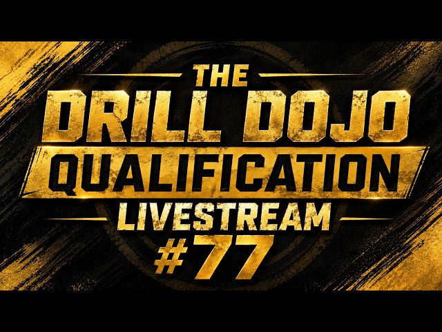 Drill Dojo 77th Qualification Livestream - September 23rd, 2026