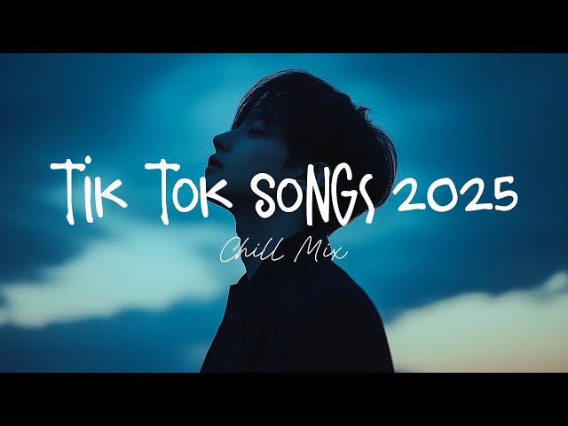 Tiktok songs 2025 🍨 Trending tiktok songs ~ Morning Chill Mix 🍃 English songs chill music mix