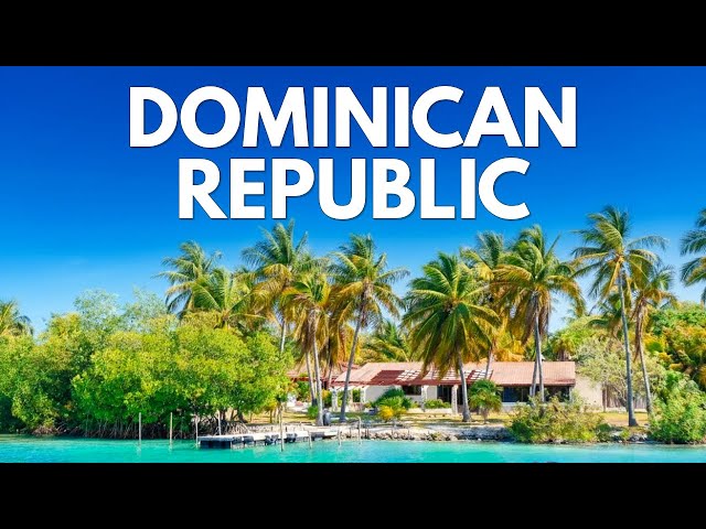 DOMINICAN REPUBLIC Travel Guide - Best Tourist Attractions