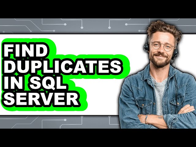 How to Find Duplicates in Sql Server (full Guide)