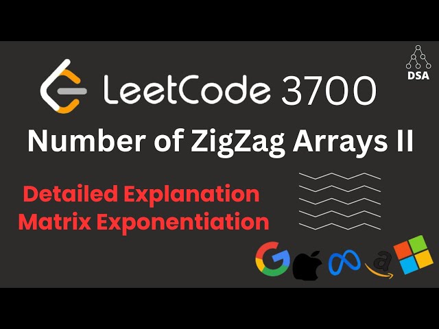 Number of ZigZag Arrays II 🔥 Leetcode 3700 | Matrix Exponentiation Explained