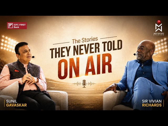 Sunil Gavaskar & Sir Vivian Richards | Life Beyond the Game | Ep 4 | Powered by IDFC FIRST BANK