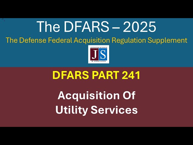 2025  DFARS Part 241, Acquisition Of Utility Services