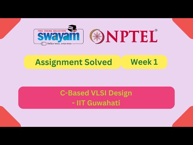 C Based VLSI Design Week 1 | NPTEL ANSWERS | My Swayam #nptel #nptel2026 #myswayam