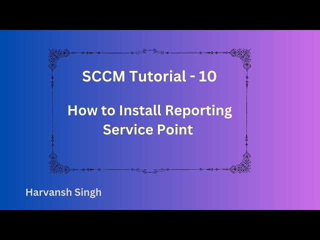SCCM Tutorial 10- How to Install Reporting Service Point