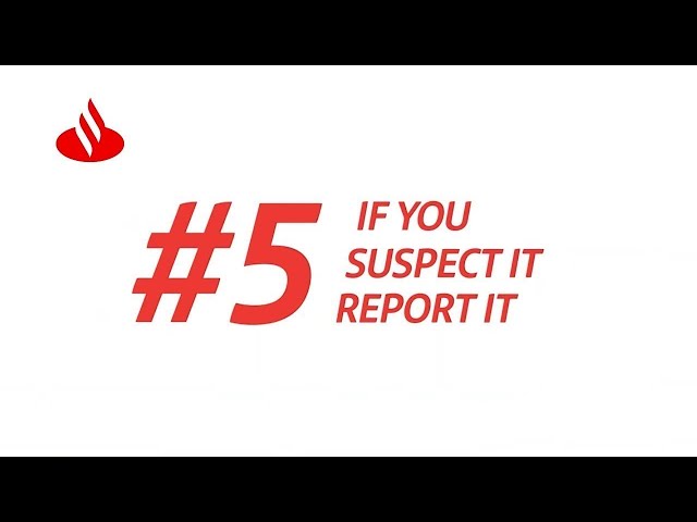 CYBERTIPS #5: If you SUSPECT it REPORT it | Santander Bank
