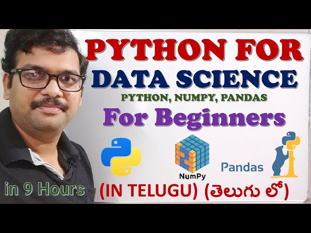 PYTHON FOR DATA SCIENCE IN TELUGU || 9 HOURS Full Course || Data Science Tutorial for Beginners