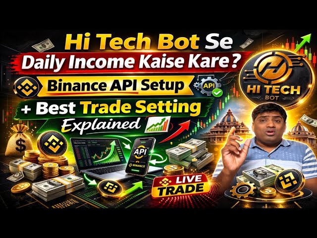 Hi Tech Bot Se Daily Income Kaise Kare? | Binance API Setup + Best Trade Setting Explained 📈