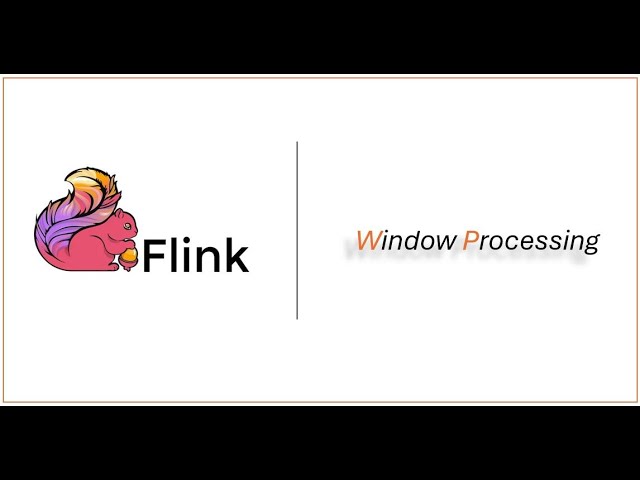 Apache Flink | Concepts | Window Processing