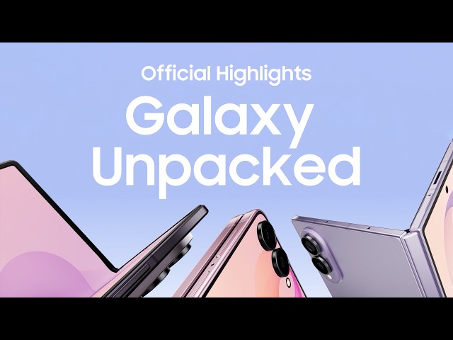 Official Highlights | Galaxy Unpacked July 2026 | Samsung