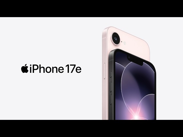 iPhone 17e:  Everything you love about iPhone at a wallet-friendly price