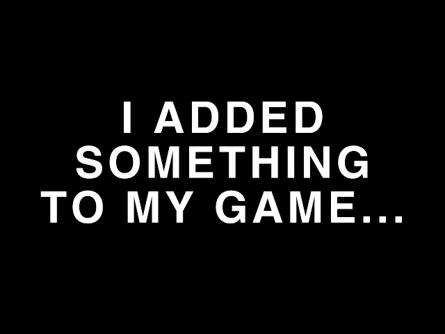 I Added Something To My Game Prototype!