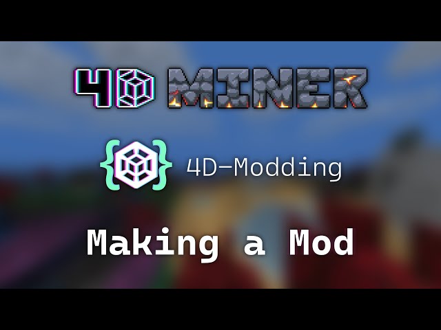 Making Your First 4D Miner Mod [Tutorial]
