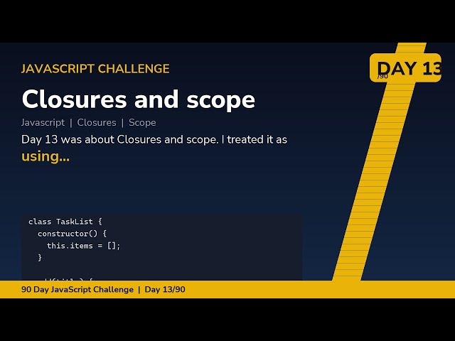 Closures and scope - Day 13/90 JavaScript Challenge