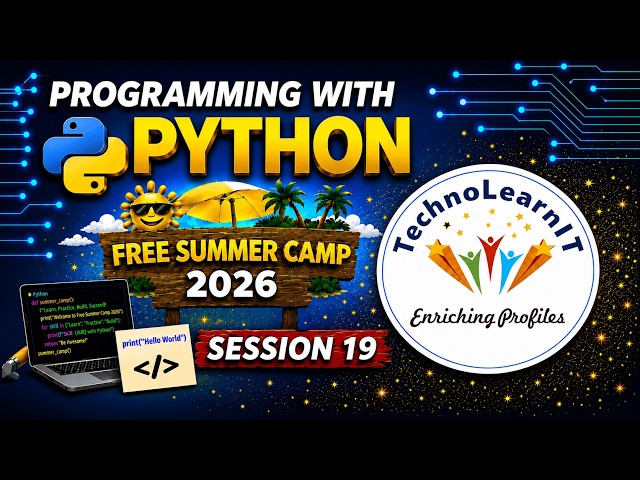 Programming With Python - Free Summer Camp 2026 | Session 19 | OOPs - Part B
