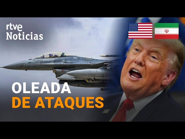 U.S.-Iran War | Washington launches "intense wave" of attacks against Tehran | RTVE
