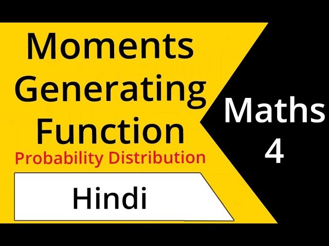 Moments and Moments Generating Function in Probability Distribution | Engineering  Maths 4 Lectures