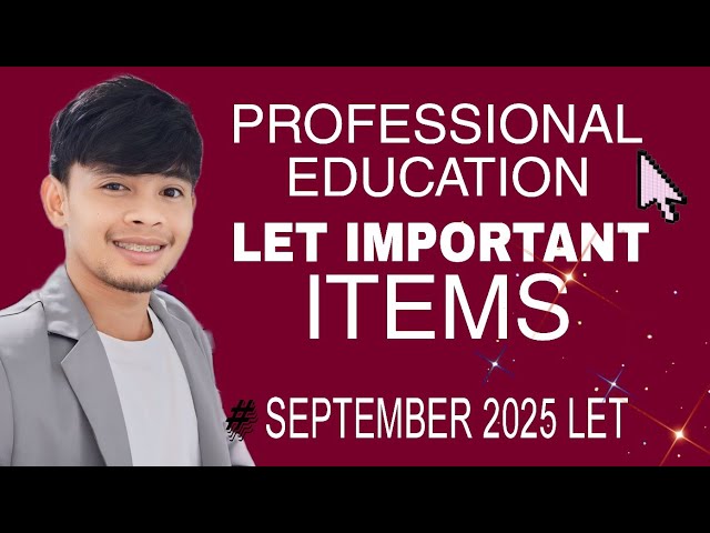 PROFESSIONAL EDUCATION SEPTEMBER 2025 LET REVIEWER DRILLS AND SALIENT LET ITEM BOOSTERS