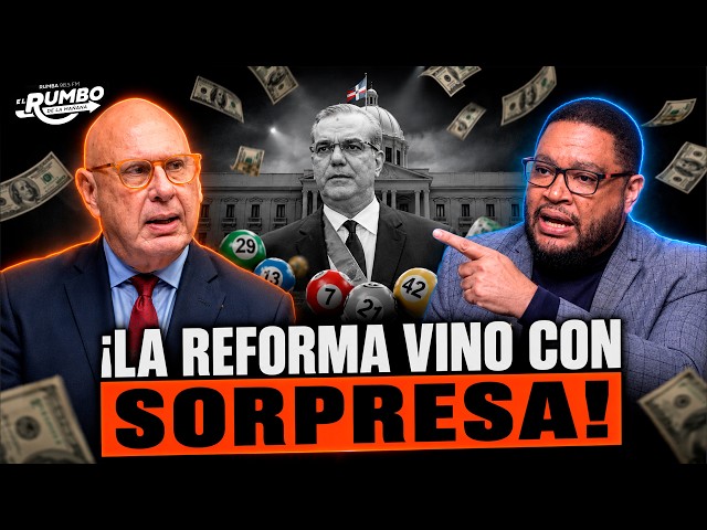 ESCÁNDALO ¡Catrain Metió Cambios A Última Hora! ¡La Reforma Fiscal De Abinader Desata Sospechas!