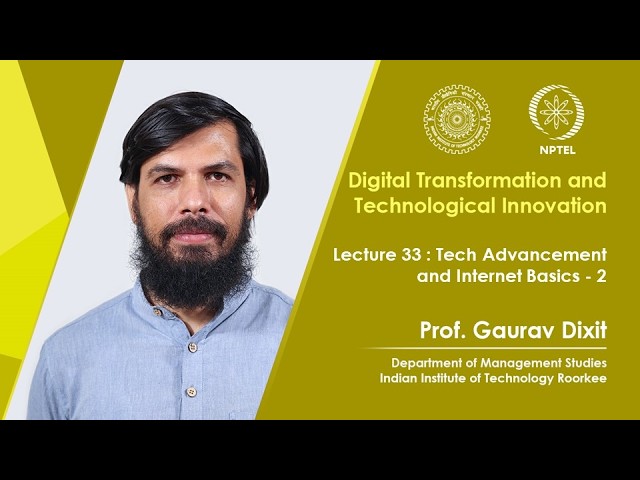 Lecture 33 - Tech Advancement and Internet Basics-2