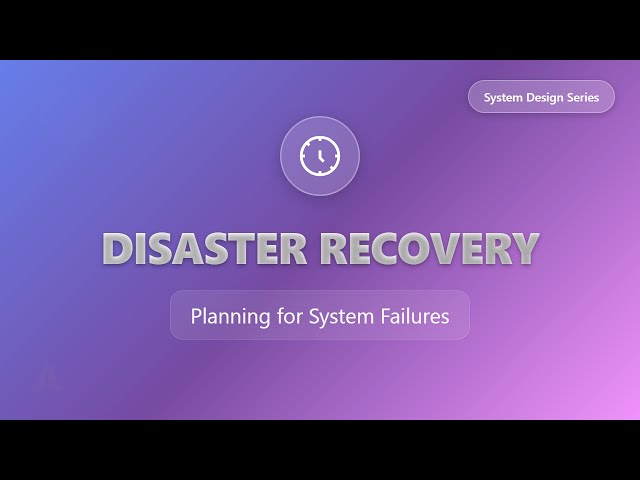 Disaster Recovery Explained: A Beginner's Guide to System Design