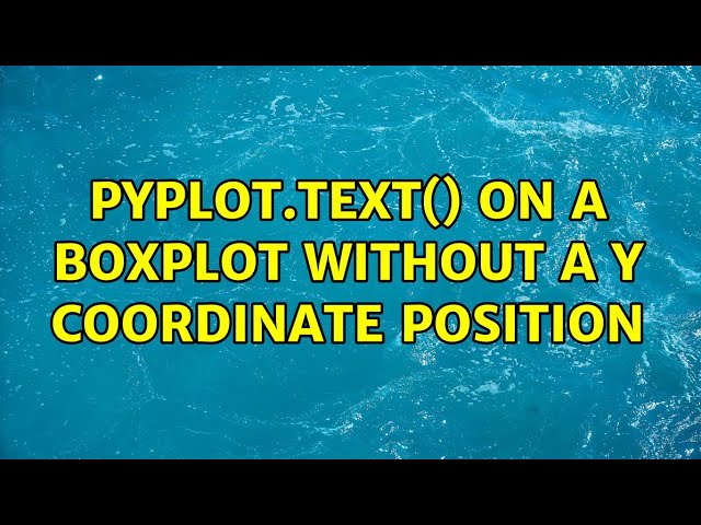 pyplot.text() on a boxplot without a y coordinate position