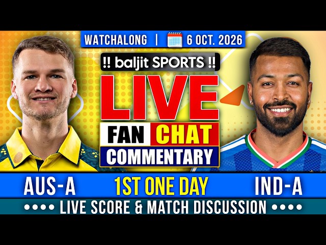 🔴 IND-A vs AUS-A | India A vs Australia A | 1st One Day | Live Score & Fan Commentary