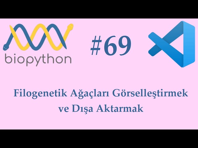 Biopython | #69 | Filogenetik Ağaçları Görselleştirmek ve Dışa Aktarmak