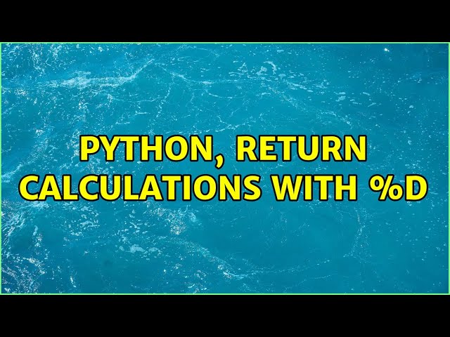 python, return calculations with %d