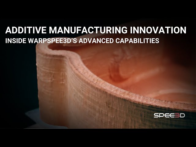 Additive Manufacturing Innovation: Inside WarpSPEE3D’s Advanced Capabilities